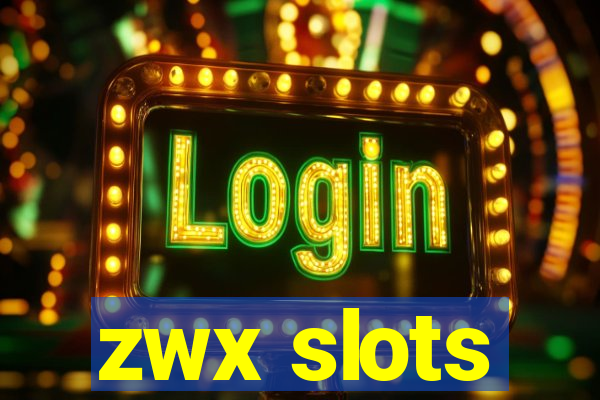 zwx slots